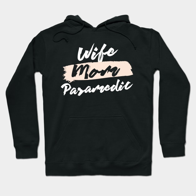 Cute Wife Mom Paramedic Gift Idea Hoodie by BetterManufaktur